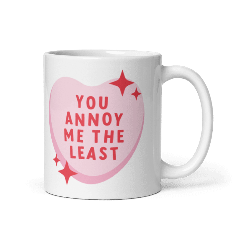 You Annoy Me the Least Mug – Funny Valentine’s Day Gift for Couples