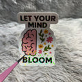 "Keep Your Mind Bloom" Sticker