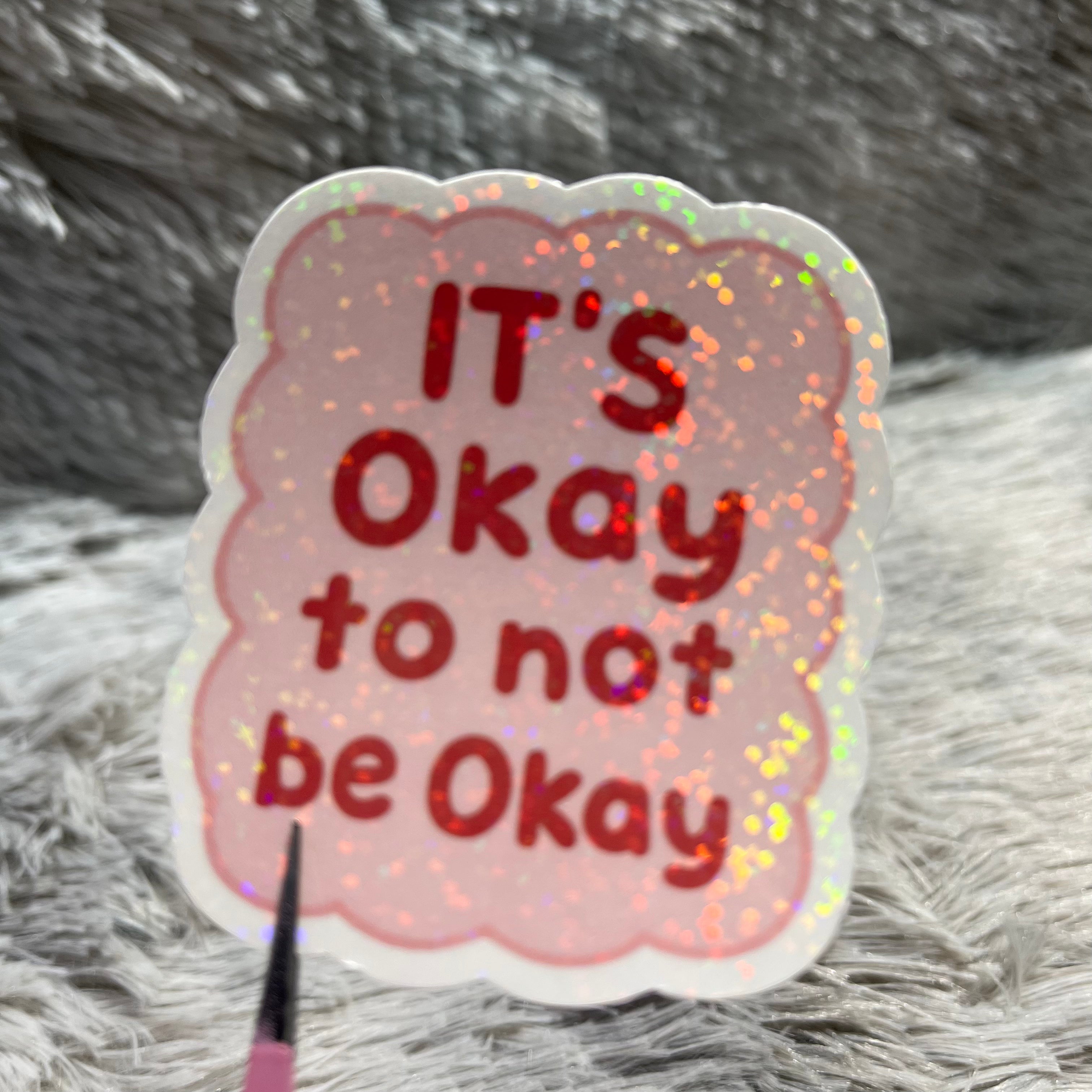 "It's Okay to not be Okay" Sticker