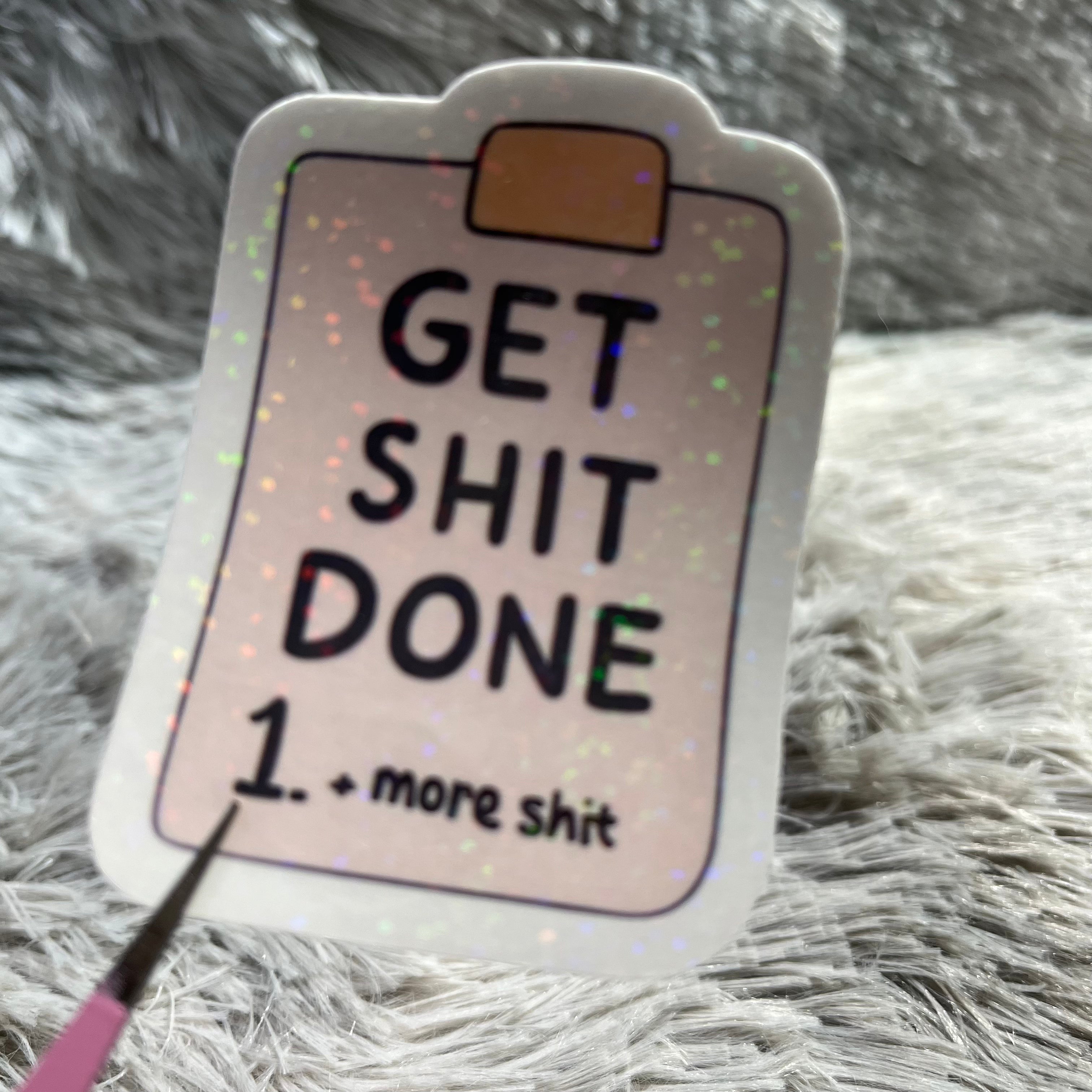"Get Shit Done" Sticker