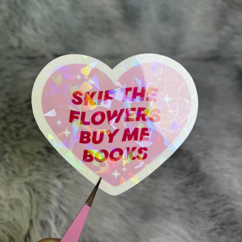 "Skip the Flowers Buy Me Books" Heart Sticker | Valentine’s Day Book Lover Sticker