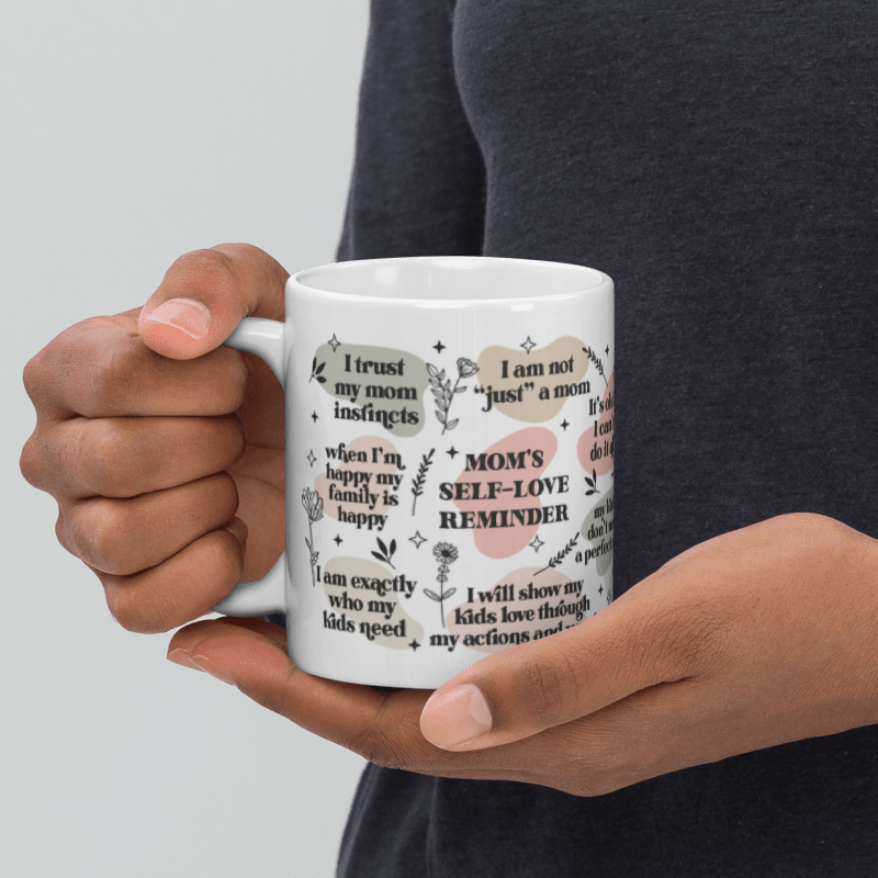 Mom’s Self-Love Reminder Mug | Motivational Coffee Mug